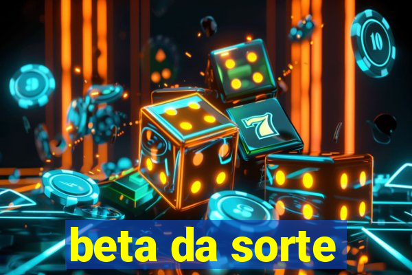 beta da sorte